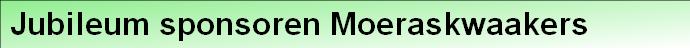 Jubileum sponsoren Moeraskwaakers